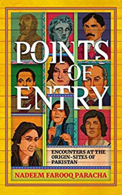 Points Of Entry ENCOUNTERS AT THE ORIGIN-SITES OF PAKISTAN